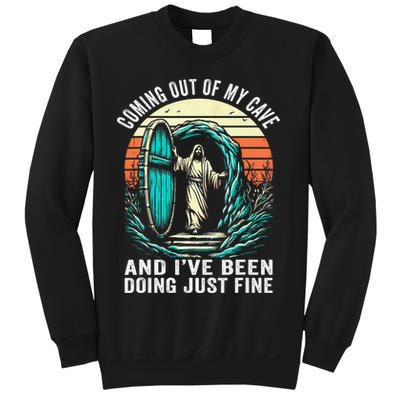 Jesus Coming Out Of My Cave And Ive Been Doing Just Fine Sweatshirt