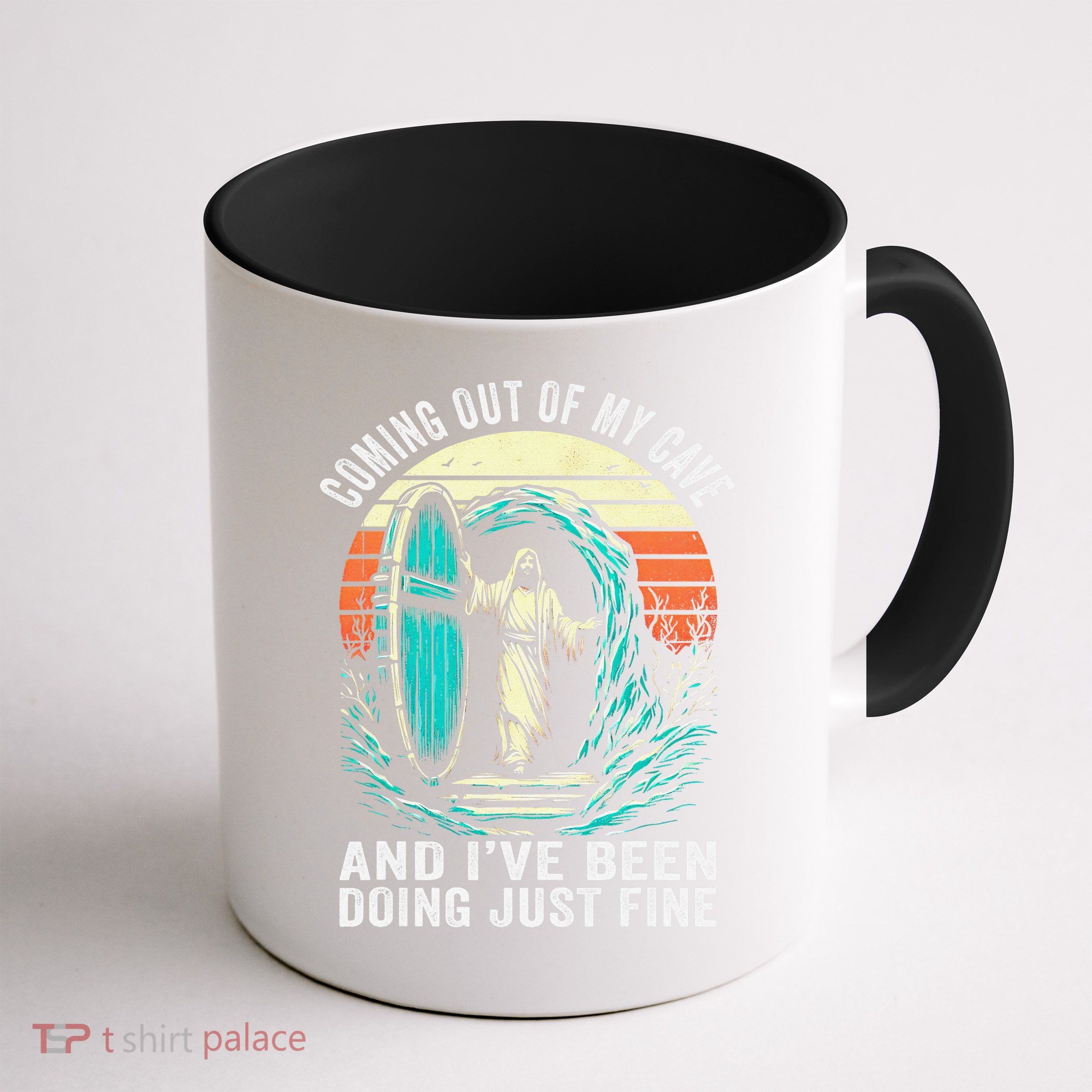 Jesus Coming Out Of My Cave And Ive Been Doing Just Fine Mug