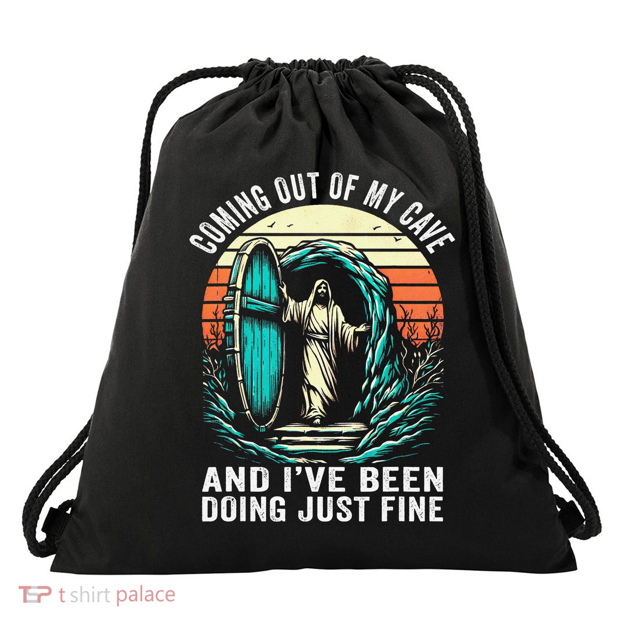 Jesus Coming Out Of My Cave And Ive Been Doing Just Fine Drawstring Bag