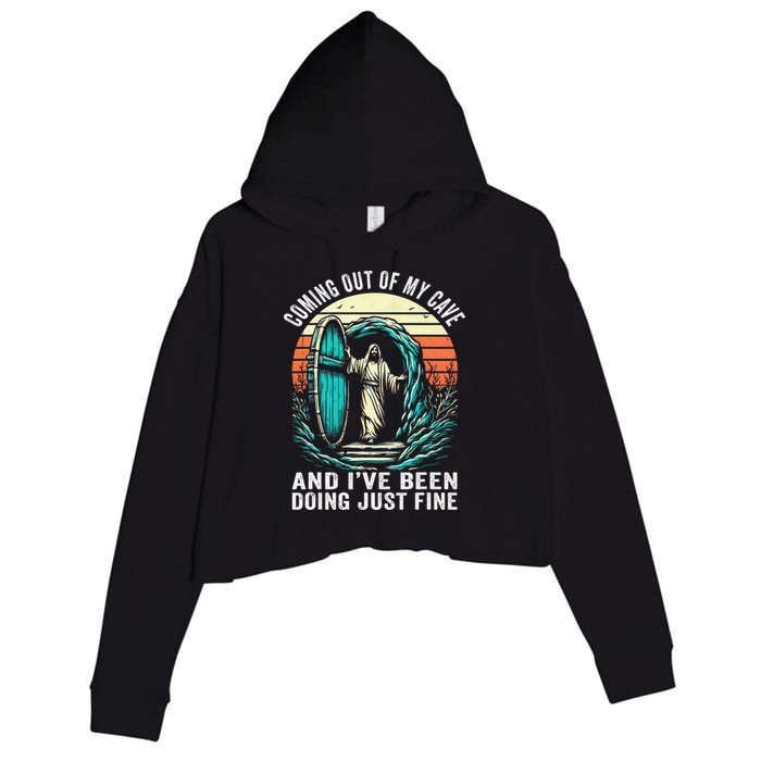 Jesus Coming Out Of My Cave And Ive Been Doing Just Fine Crop Fleece Hoodie