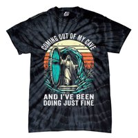 Jesus Coming Out Of My Cave And Ive Been Doing Just Fine Tie-Dye T-Shirt