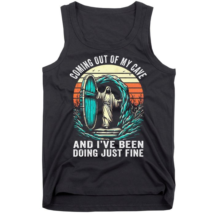 Jesus Coming Out Of My Cave And Ive Been Doing Just Fine Tank Top