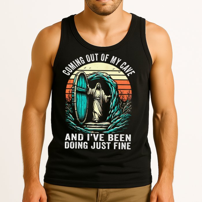 Jesus Coming Out Of My Cave And Ive Been Doing Just Fine Tank Top