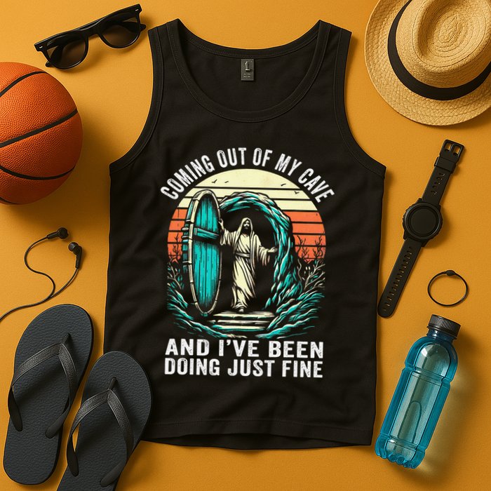 Jesus Coming Out Of My Cave And Ive Been Doing Just Fine Tank Top
