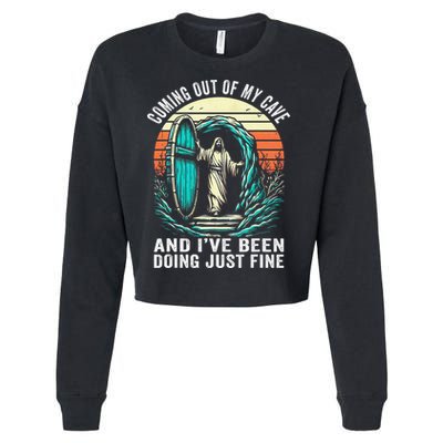 Jesus Coming Out Of My Cave And Ive Been Doing Just Fine Cropped Pullover Crew