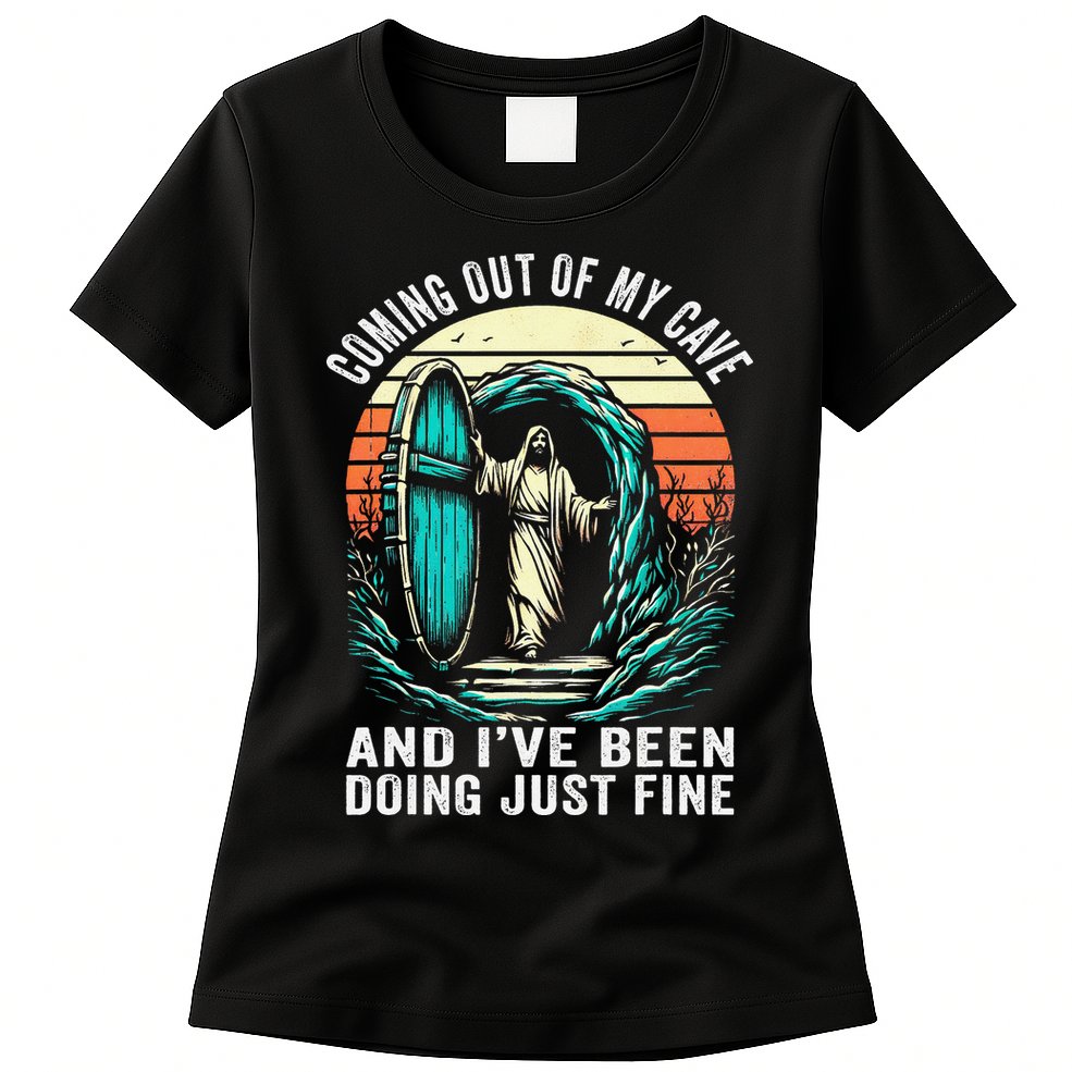 Jesus Coming Out Of My Cave And Ive Been Doing Just Fine Womens T-Shirt