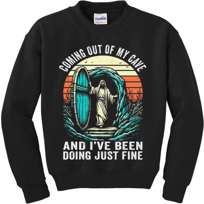 Jesus Coming Out Of My Cave And Ive Been Doing Just Fine Kids Sweatshirt