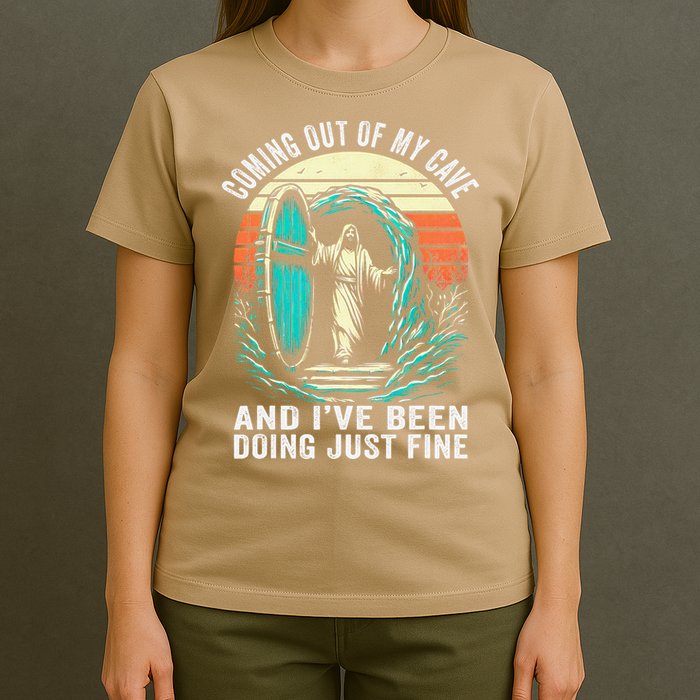 Jesus Coming Out Of My Cave And Ive Been Doing Just Fine T-Shirt