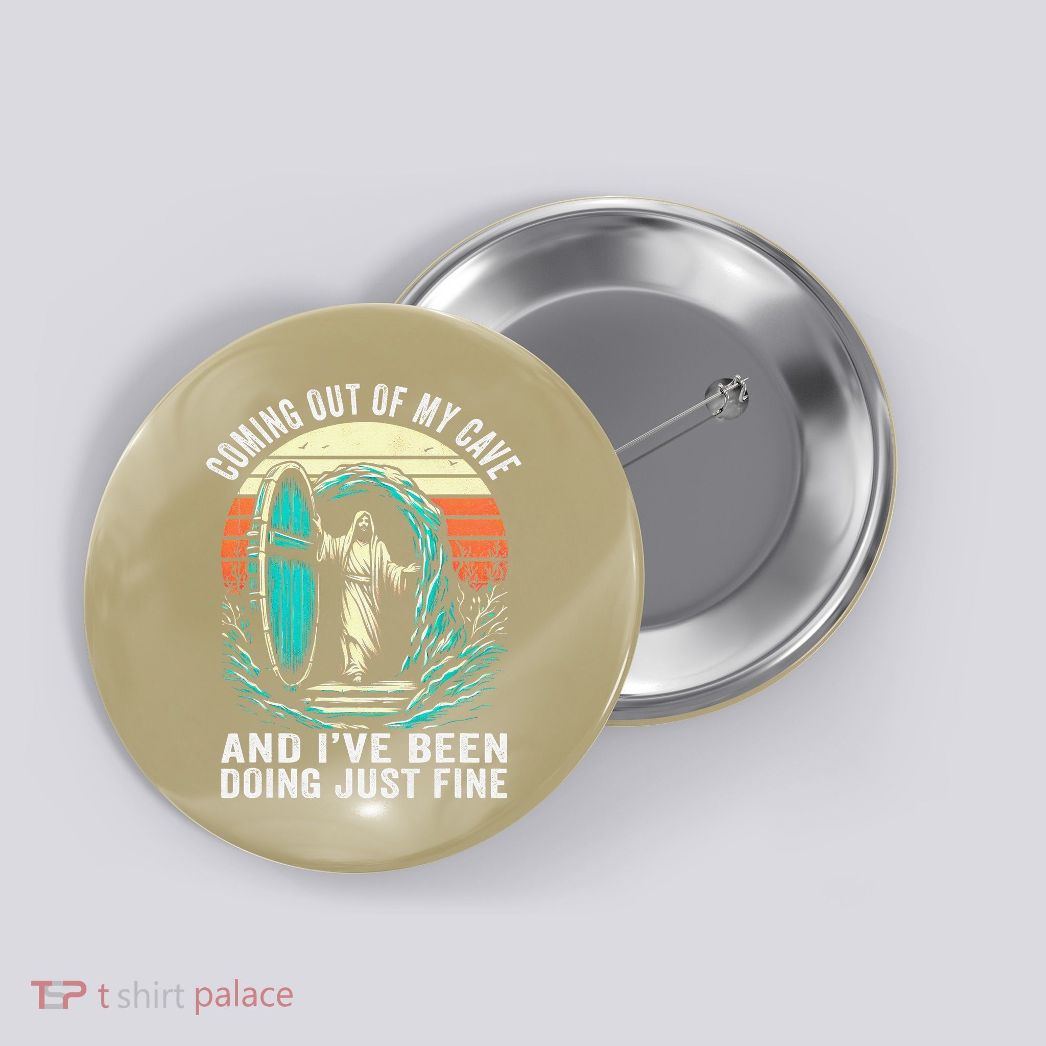 Jesus Coming Out Of My Cave And Ive Been Doing Just Fine Button