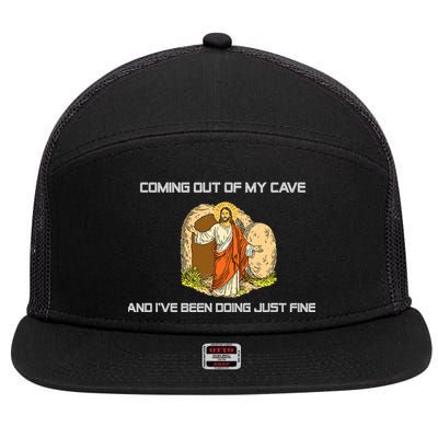 Jesus Coming Out Of My Cave And I've Been Doing Just Fine 7 Panel Mesh Trucker Snapback Hat