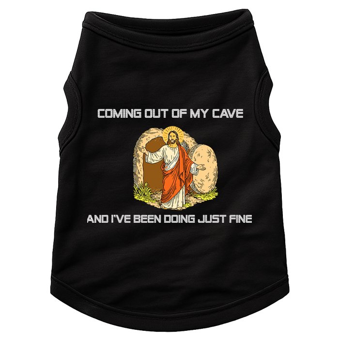 Jesus Coming Out Of My Cave And I've Been Doing Just Fine Doggie Tank