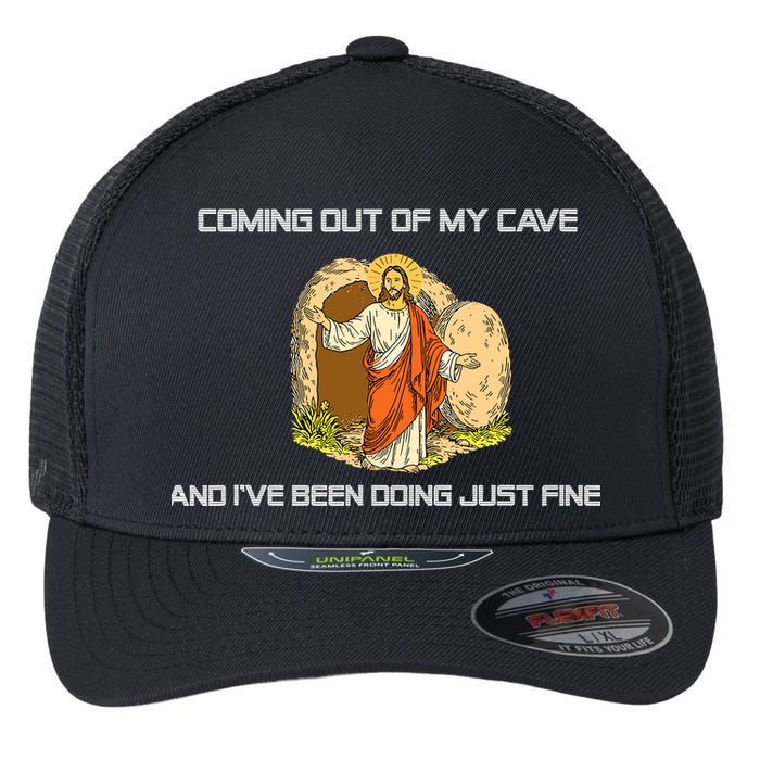 Jesus Coming Out Of My Cave And I've Been Doing Just Fine Flexfit Unipanel Trucker Cap