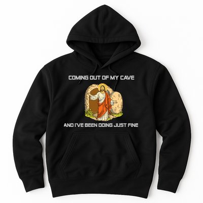 Jesus Coming Out Of My Cave And I've Been Doing Just Fine Hoodie