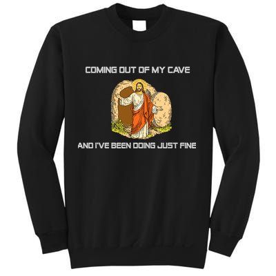 Jesus Coming Out Of My Cave And I've Been Doing Just Fine Sweatshirt