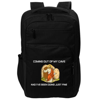 Jesus Coming Out Of My Cave And I've Been Doing Just Fine Impact Tech Backpack