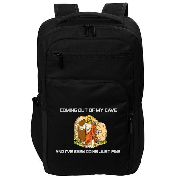 Jesus Coming Out Of My Cave And I've Been Doing Just Fine Impact Tech Backpack
