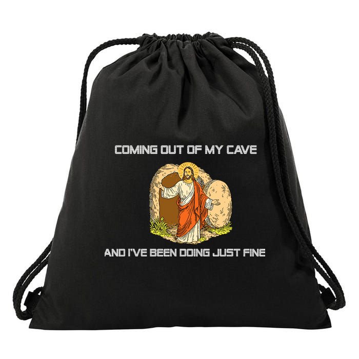 Jesus Coming Out Of My Cave And I've Been Doing Just Fine Drawstring Bag