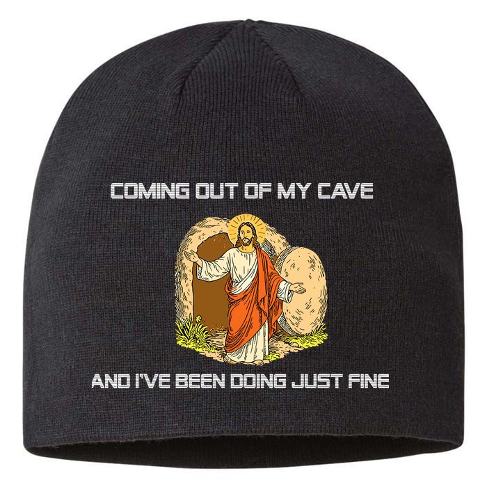 Jesus Coming Out Of My Cave And I've Been Doing Just Fine Sustainable Beanie
