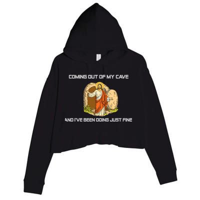 Jesus Coming Out Of My Cave And I've Been Doing Just Fine Crop Fleece Hoodie