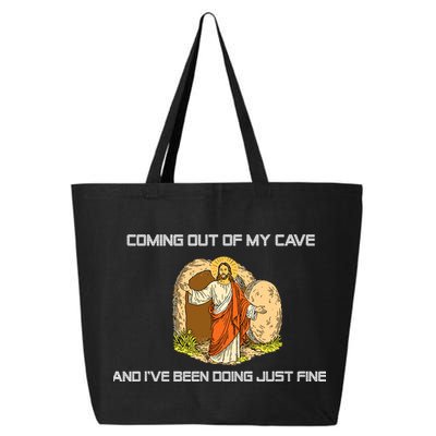 Jesus Coming Out Of My Cave And I've Been Doing Just Fine 25L Jumbo Tote