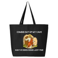 Jesus Coming Out Of My Cave And I've Been Doing Just Fine 25L Jumbo Tote