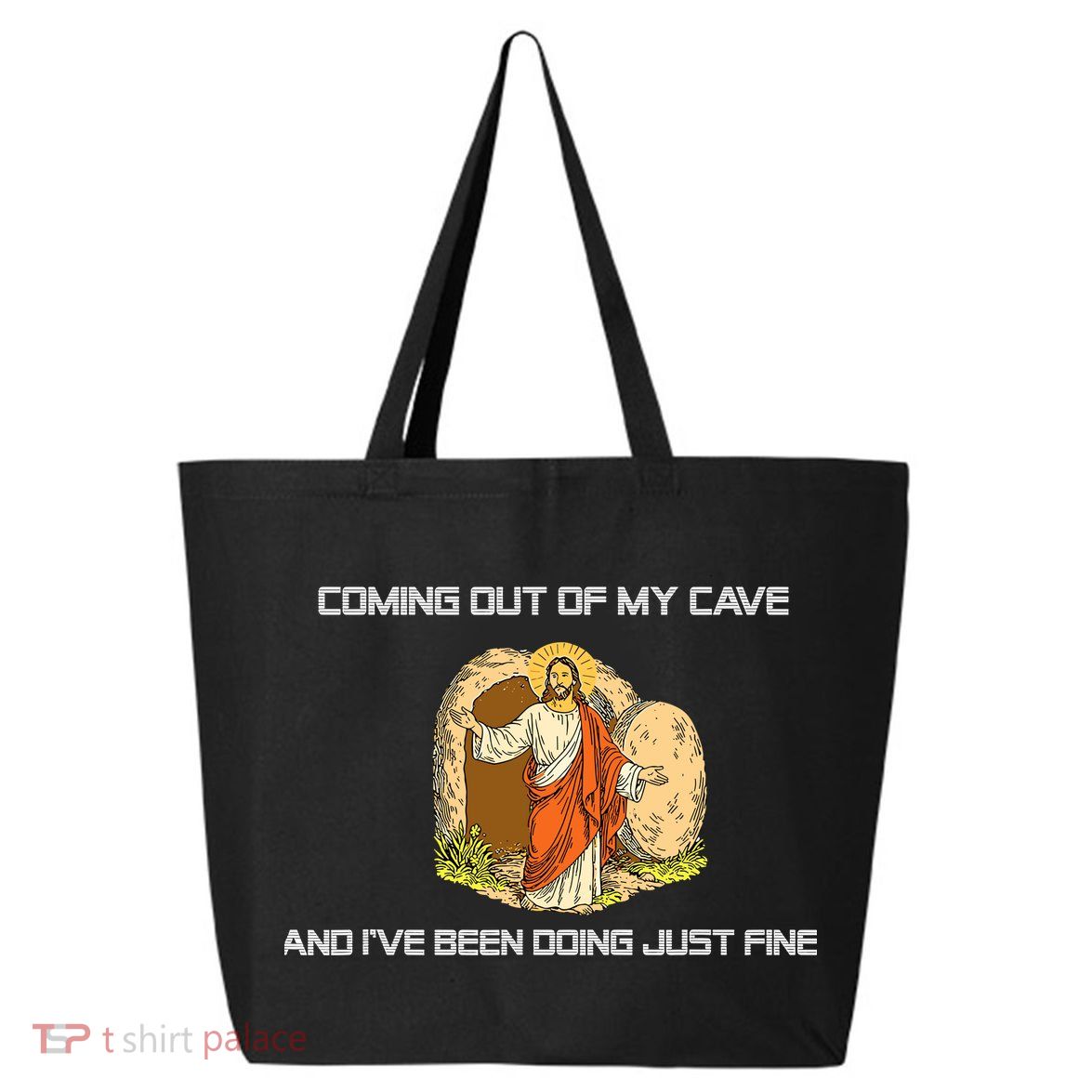 Jesus Coming Out Of My Cave And I've Been Doing Just Fine 25L Jumbo Tote