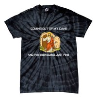 Jesus Coming Out Of My Cave And I've Been Doing Just Fine Tie-Dye T-Shirt