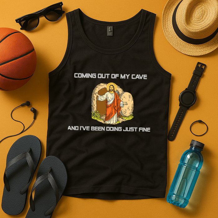 Jesus Coming Out Of My Cave And I've Been Doing Just Fine Tank Top