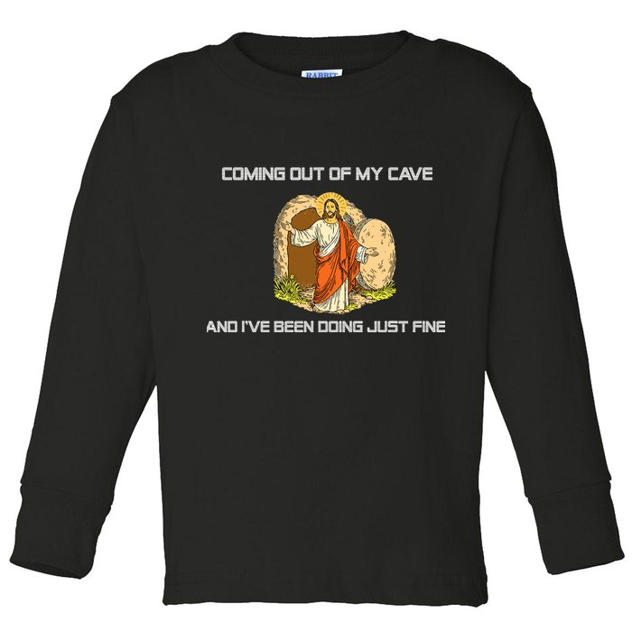 Jesus Coming Out Of My Cave And I've Been Doing Just Fine Toddler Long Sleeve Shirt