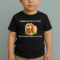 Jesus Coming Out Of My Cave And I've Been Doing Just Fine Toddler T-Shirt