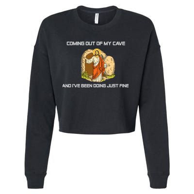 Jesus Coming Out Of My Cave And I've Been Doing Just Fine Cropped Pullover Crew