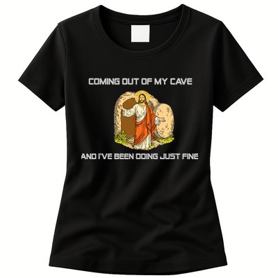 Jesus Coming Out Of My Cave And I've Been Doing Just Fine Womens T-Shirt