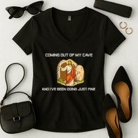 Jesus Coming Out Of My Cave And I've Been Doing Just Fine Women's V-Neck T-Shirt