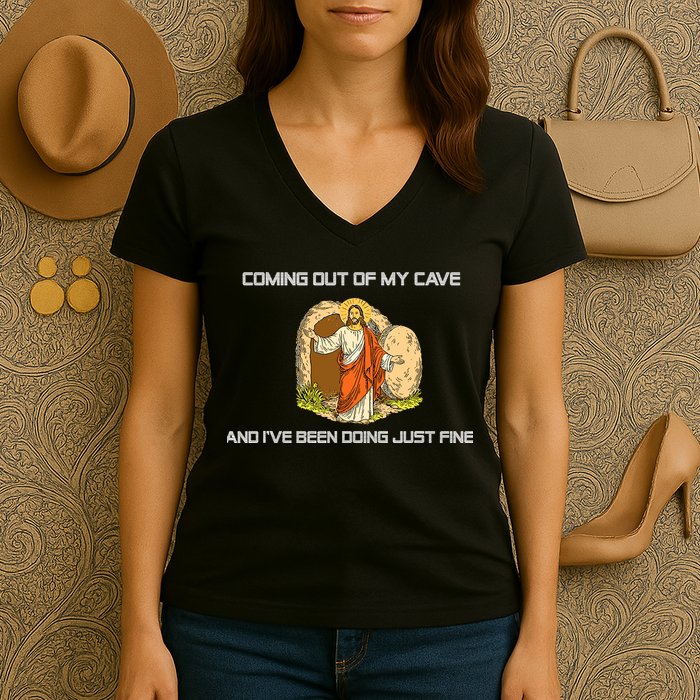 Jesus Coming Out Of My Cave And I've Been Doing Just Fine Women's V-Neck T-Shirt