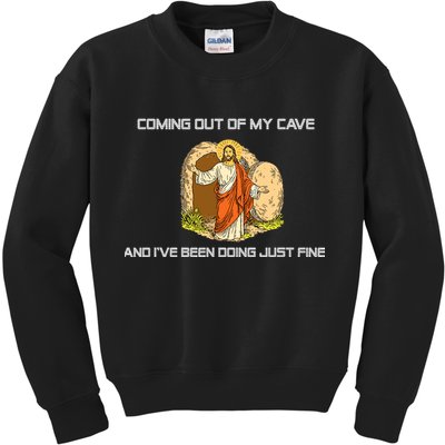 Jesus Coming Out Of My Cave And I've Been Doing Just Fine Kids Sweatshirt
