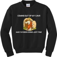 Jesus Coming Out Of My Cave And I've Been Doing Just Fine Kids Sweatshirt