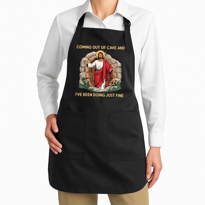 Jesus Coming Out Of My Cave And I'Ve Been Doing Just Fine Full-Length Apron With Pockets