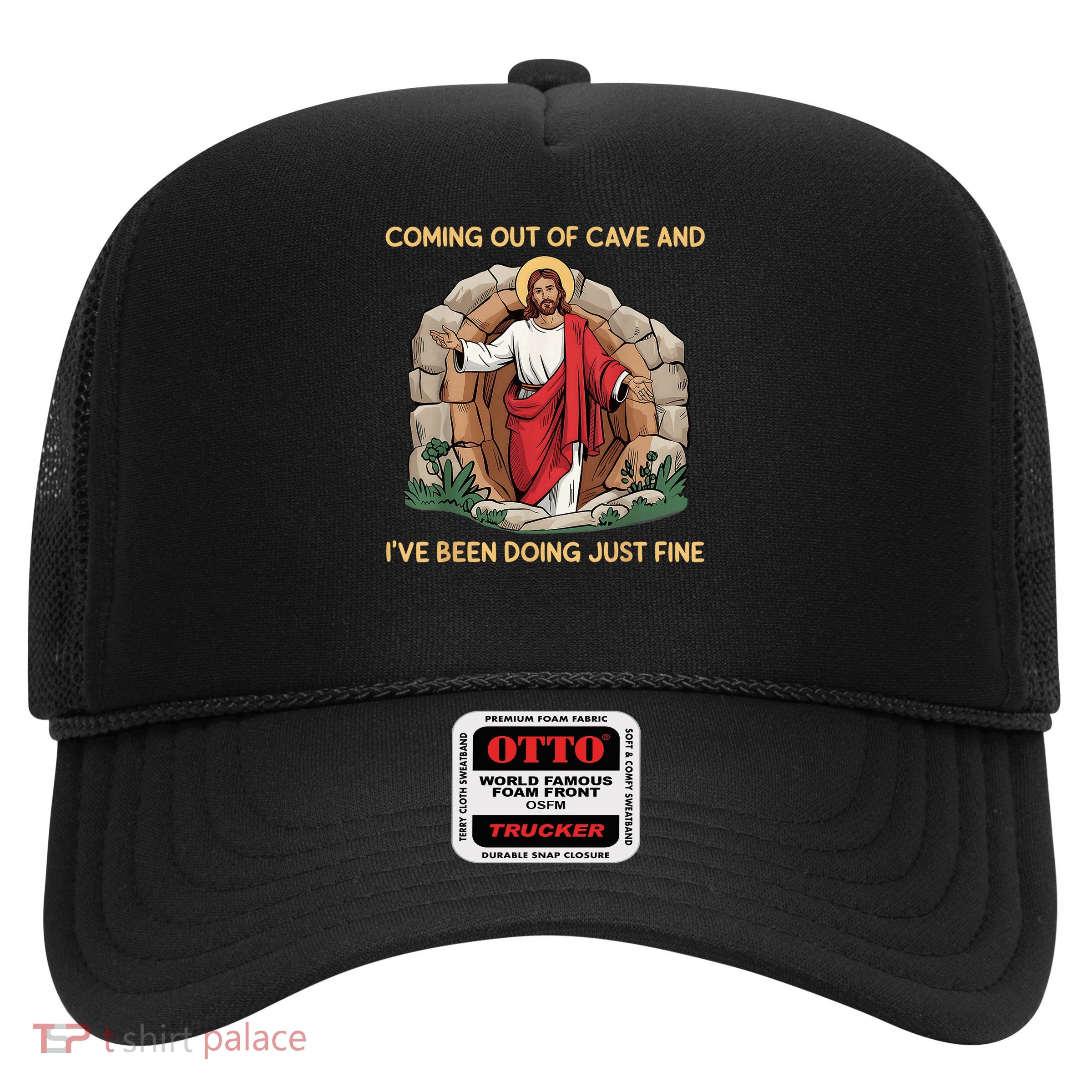 Jesus Coming Out Of My Cave And I'Ve Been Doing Just Fine Trucker Hat