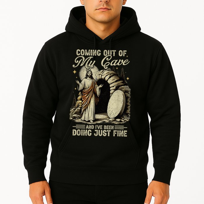 Jesus Coming Out Of My Cave And I'Ve Been Doing Just Fine Hoodie