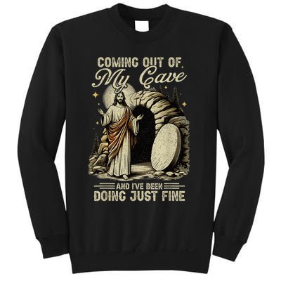 Jesus Coming Out Of My Cave And I'Ve Been Doing Just Fine Sweatshirt