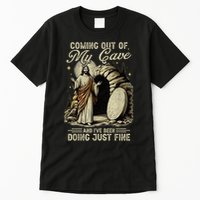 Jesus Coming Out Of My Cave And I'Ve Been Doing Just Fine Tall T-Shirt