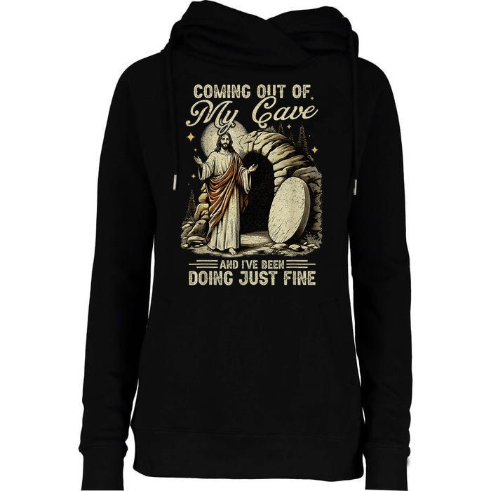 Jesus Coming Out Of My Cave And I'Ve Been Doing Just Fine Womens Funnel Neck Pullover Hood