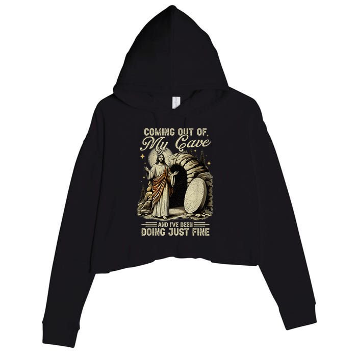 Jesus Coming Out Of My Cave And I'Ve Been Doing Just Fine Crop Fleece Hoodie