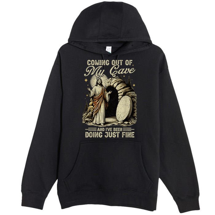 Jesus Coming Out Of My Cave And I'Ve Been Doing Just Fine Premium Pullover Hoodie