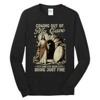 Jesus Coming Out Of My Cave And I'Ve Been Doing Just Fine Tall Long Sleeve T-Shirt