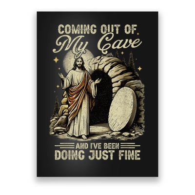 Jesus Coming Out Of My Cave And I'Ve Been Doing Just Fine Poster