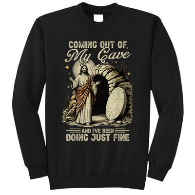 Jesus Coming Out Of My Cave And I'Ve Been Doing Just Fine Tall Sweatshirt