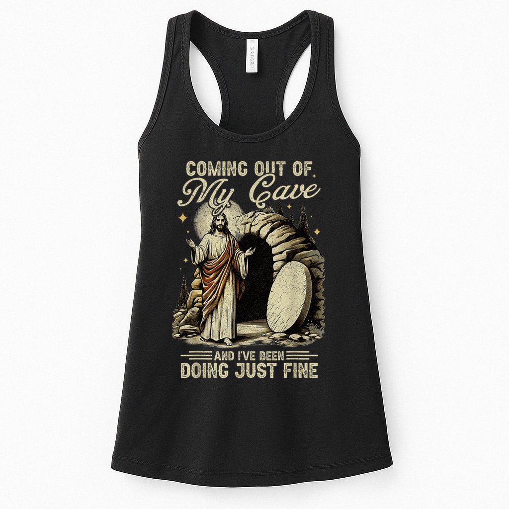 Jesus Coming Out Of My Cave And I'Ve Been Doing Just Fine Womens Tank Top