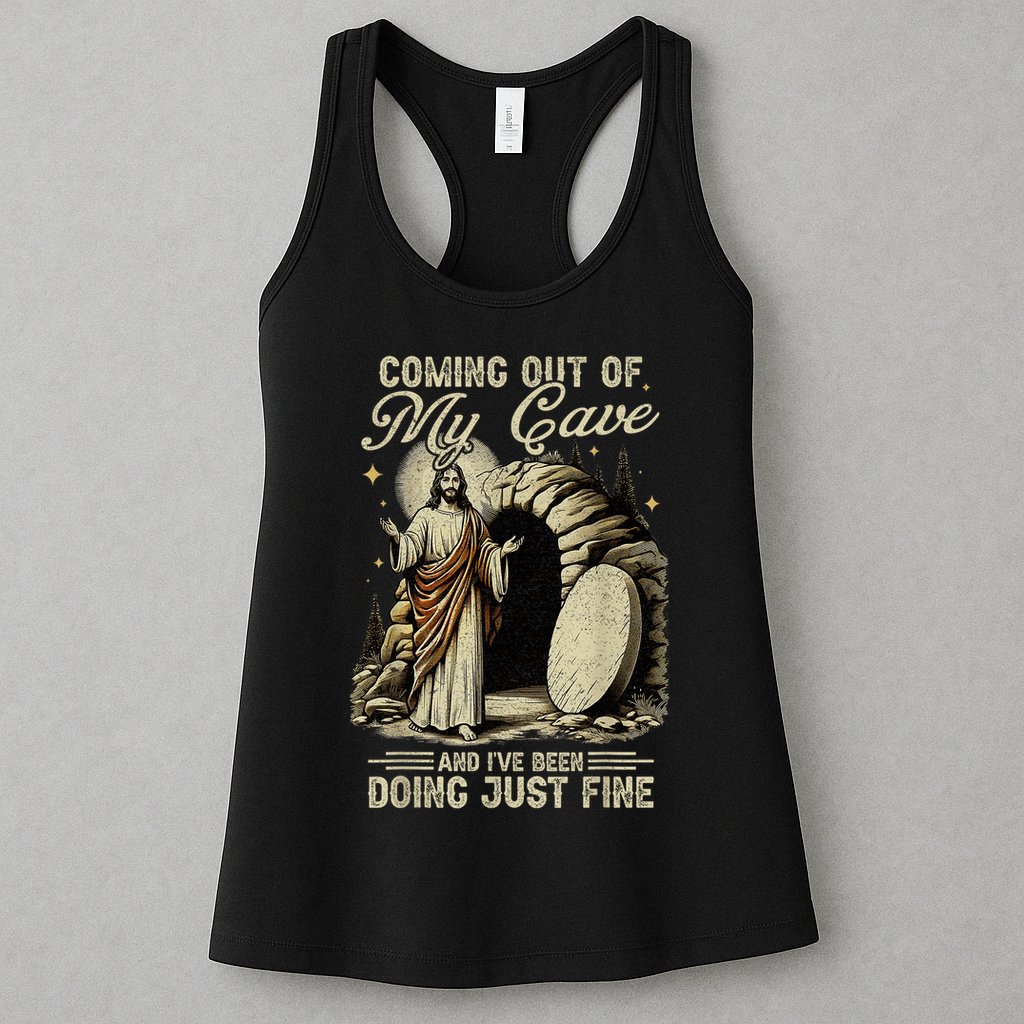 Jesus Coming Out Of My Cave And I'Ve Been Doing Just Fine Womens Tank Top