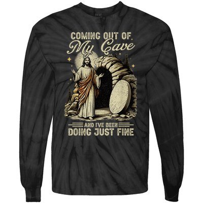 Jesus Coming Out Of My Cave And I'Ve Been Doing Just Fine Tie-Dye Long Sleeve Shirt
